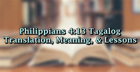 philippians 4:13 tagalog explanation|Philippians 4:13 Tagalog Translation, Meaning, & Lessons .